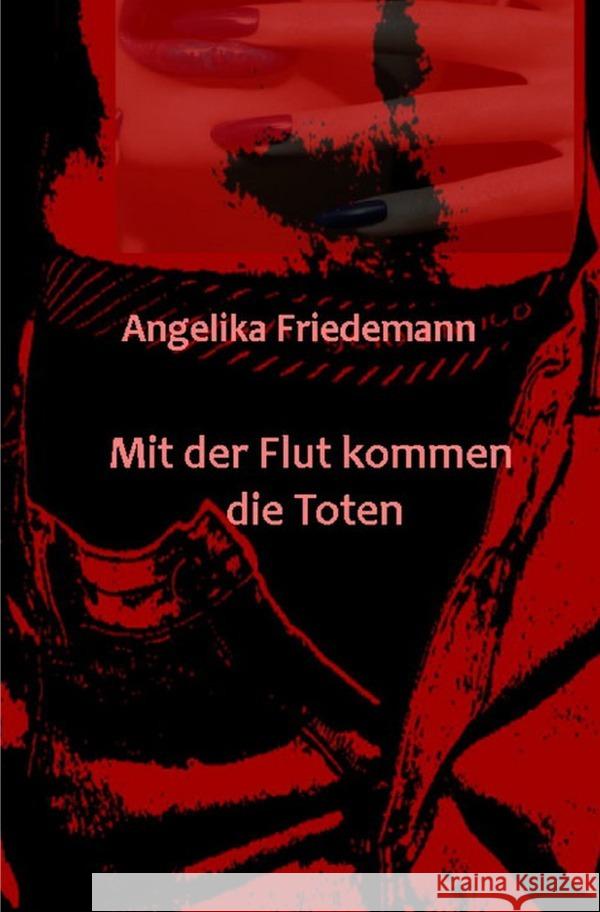 Mit der Flut kommen die Toten Friedemann, Angelika 9783758416033