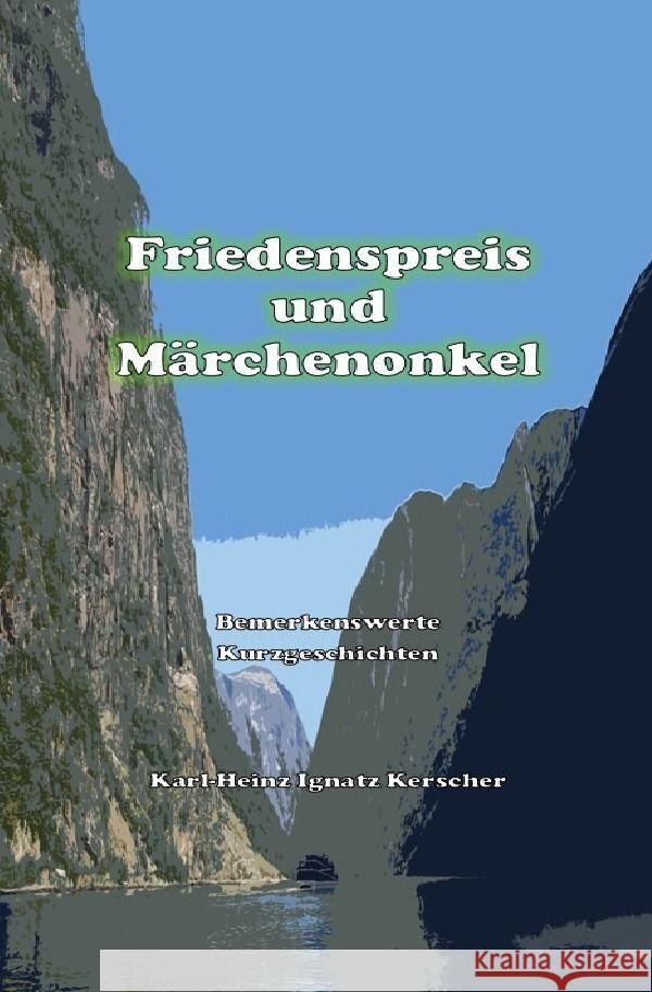 Friedenspreis und Märchenonkel Kerscher, Karl-Heinz Ignatz 9783758416934
