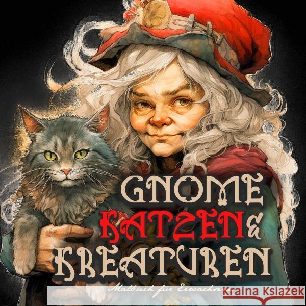 Gnome, Katzen & Kreaturen Malbuch für Erwachsene Publishing, Monsoon, Grafik, Musterstück 9783758417009 epubli