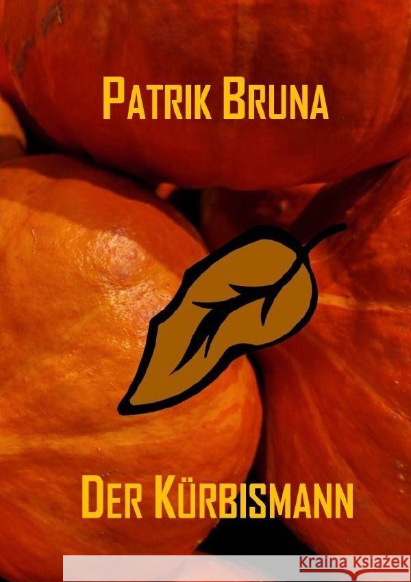 Der Kürbismann Bruna, Patrik 9783758417085