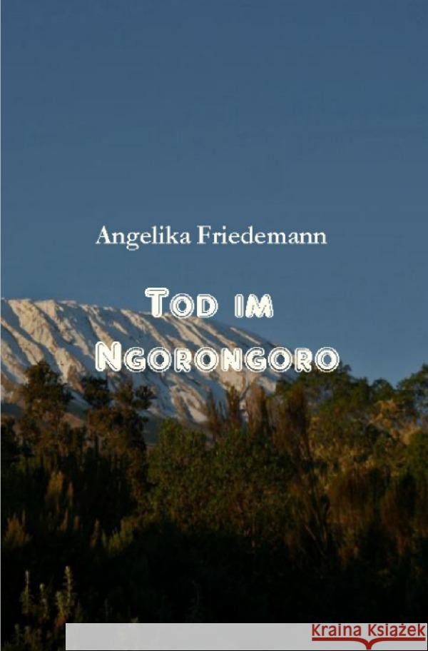 Tod im Ngorongoro Friedemann, Angelika 9783758417719