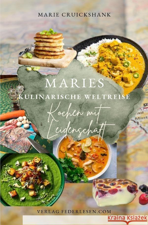 Maries kulinarische Weltreise Cruickshank, Marie 9783758417764