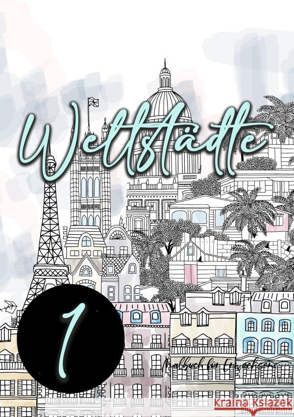 Weltstädte Malbuch für Erwachsene 1 Grafik, Musterstück 9783758417863 epubli