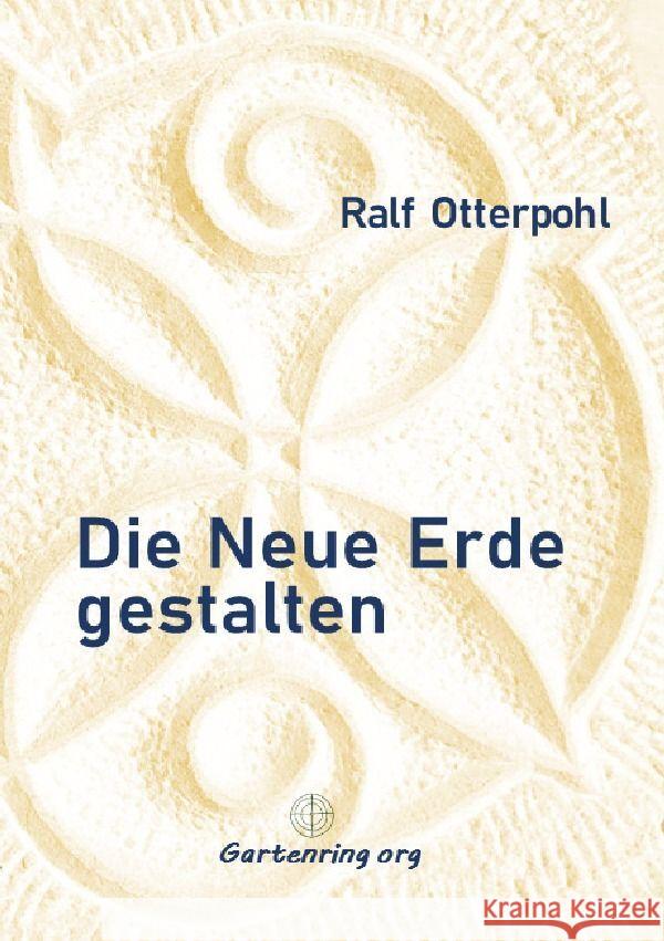 Die Neue Erde gestalten Otterpohl, Ralf 9783758417962