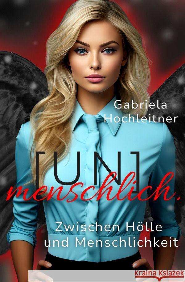 (Un)menschlich. Teil 2 Hochleitner, Gabriela 9783758418259