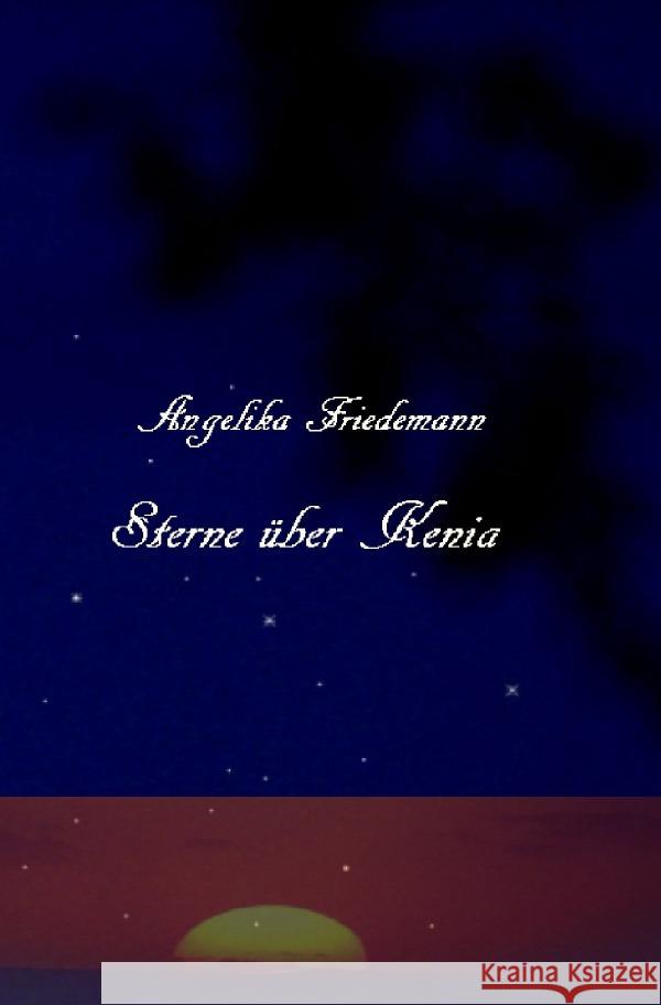 Sterne über Kenia Friedemann, Angelika 9783758418495