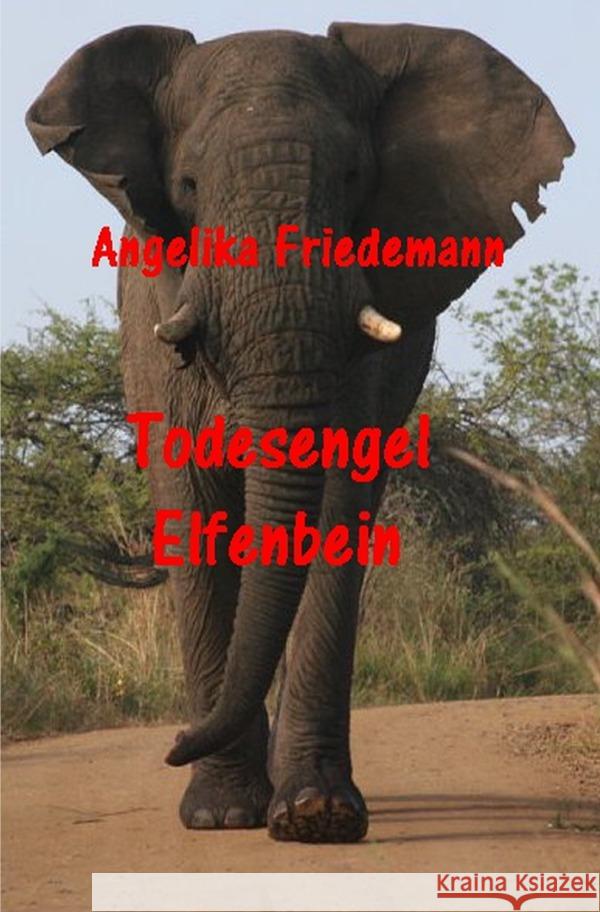 Todesengel Elfenbein Friedemann, Angelika 9783758418525 epubli