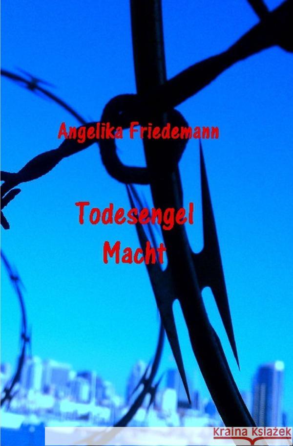 Todesengel Macht Friedemann, Angelika 9783758419096 epubli