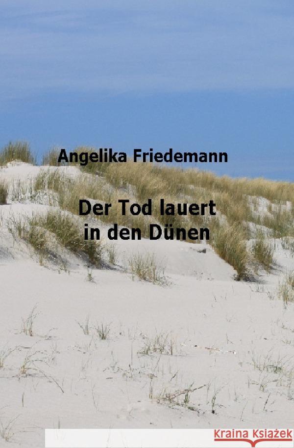 Der Tod lauert in den Dünen Friedemann, Angelika 9783758419119