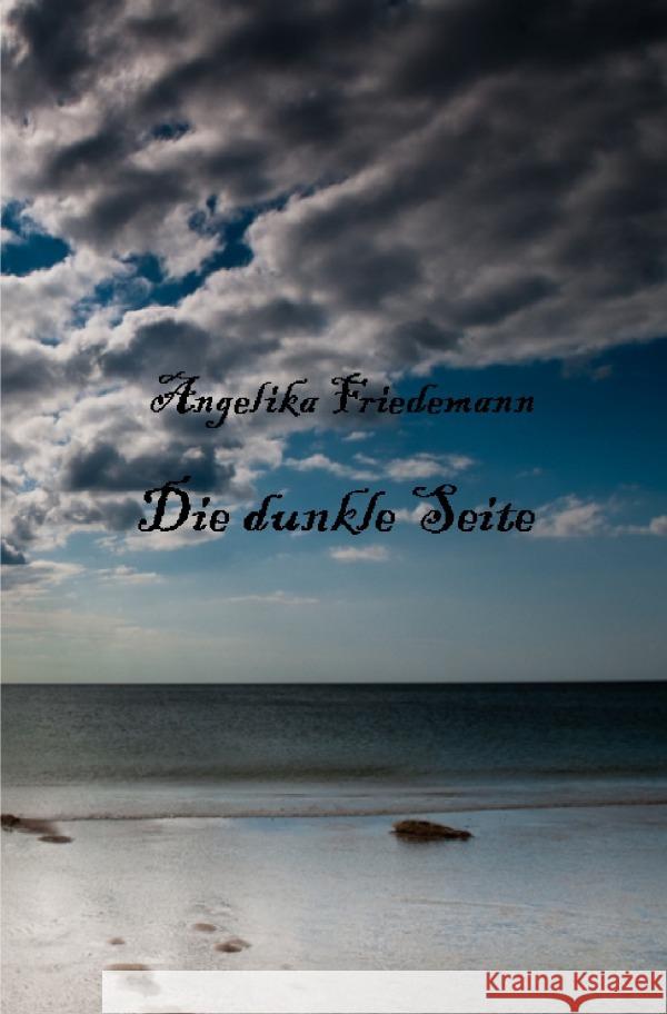 Die dunkle Seite Friedemann, Angelika 9783758419188