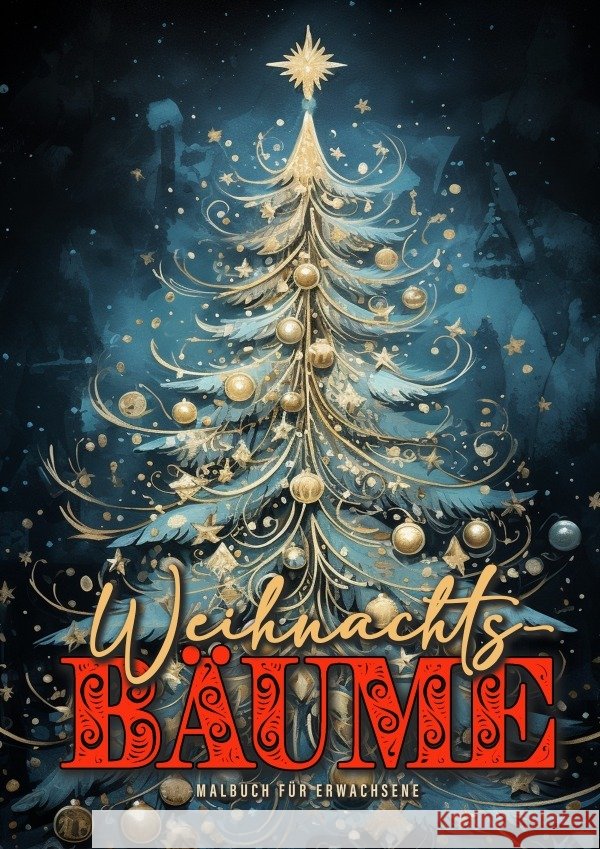 Weihnachtsbäume Malbuch für Erwachsene Grafik, Musterstück, Publishing, Monsoon 9783758419850 epubli