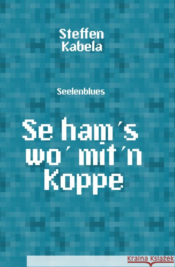 Se ham´s  wo´ mit´n Koppe Kabela, Steffen 9783758419935