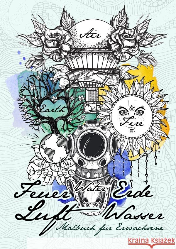 Erde Feuer Luft Wasser Malbuch für Erwachsene Publishing, Monsoon, Grafik, Musterstück 9783758420580 epubli