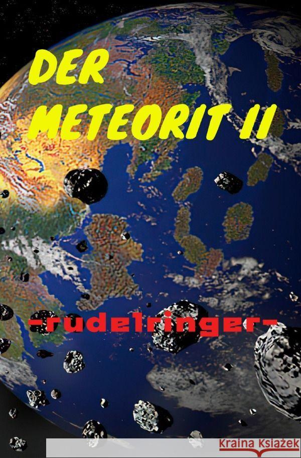 Der Meteorit II rudelringer, uli 9783758420733 epubli