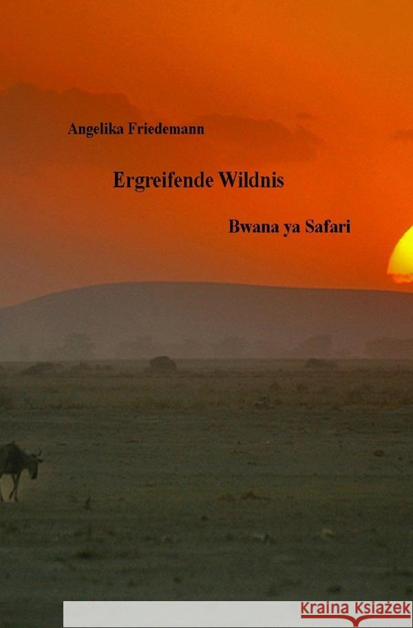 Ergreifende Wildnis Friedemann, Angelika 9783758421099