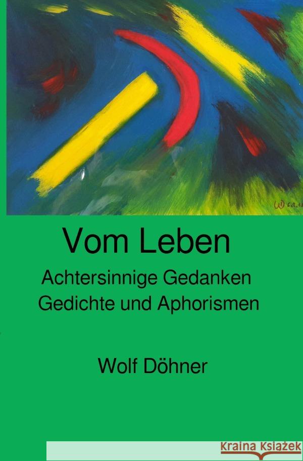 Achtersinnige Gedanken vom Leben Döhner, Wolf 9783758421327