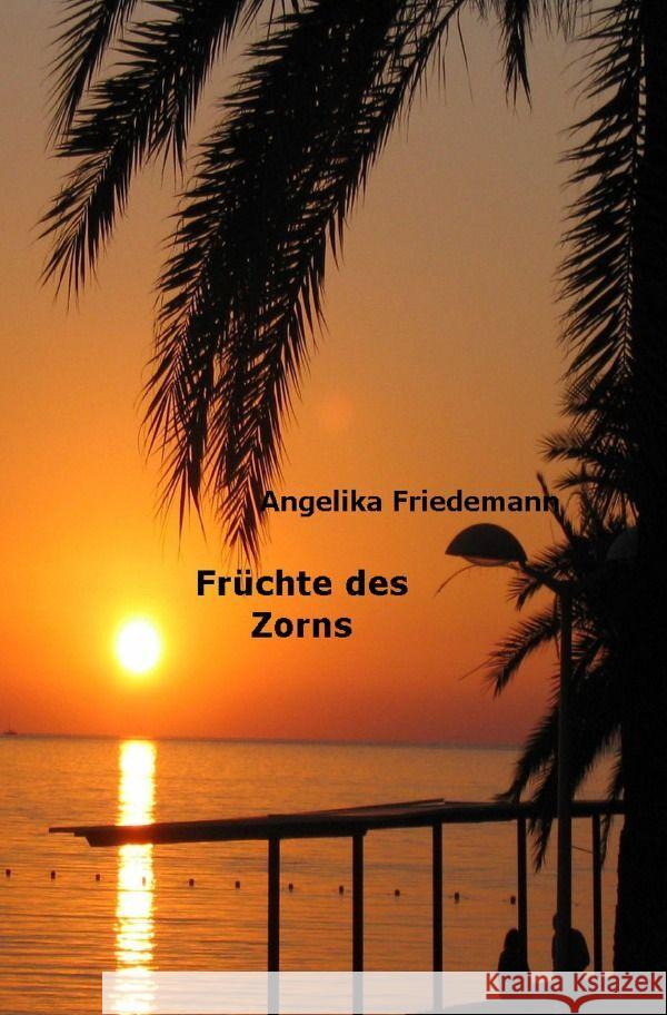 Früchte des Zorns Friedemann, Angelika 9783758421723