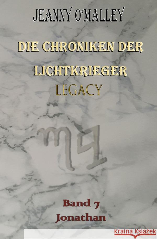 Die Chroniken der Lichtkrieger Legacy O'Malley, Jeanny 9783758422089