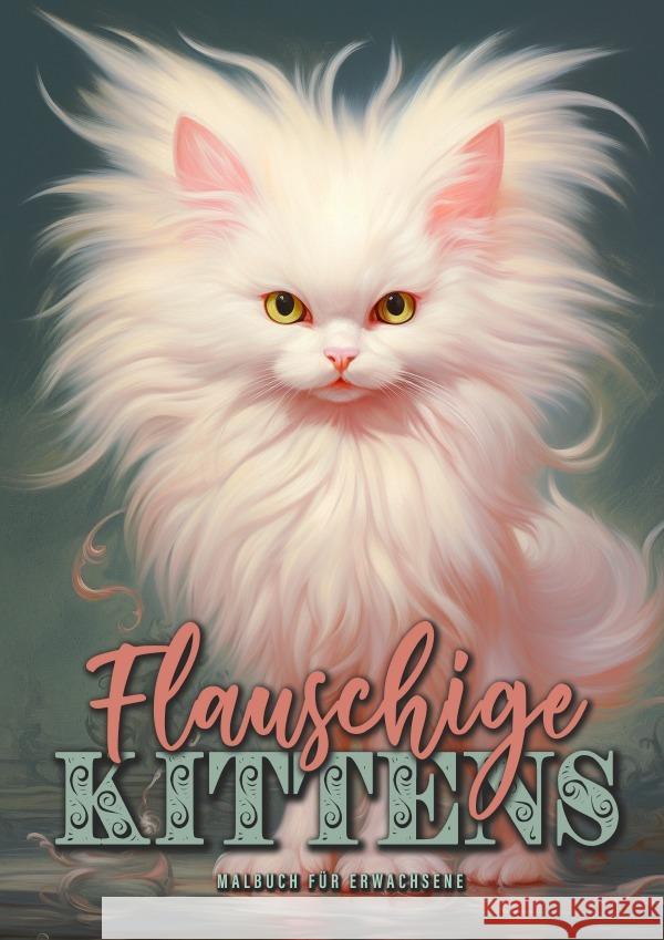 Flauschige Kittens Malbuch für Erwachsene Publishing, Monsoon, Grafik, Musterstück 9783758422980 epubli