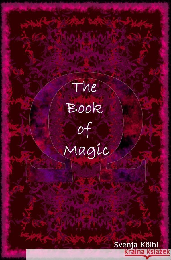 Omega - The Book of Magic Kölbl, Svenja 9783758423376