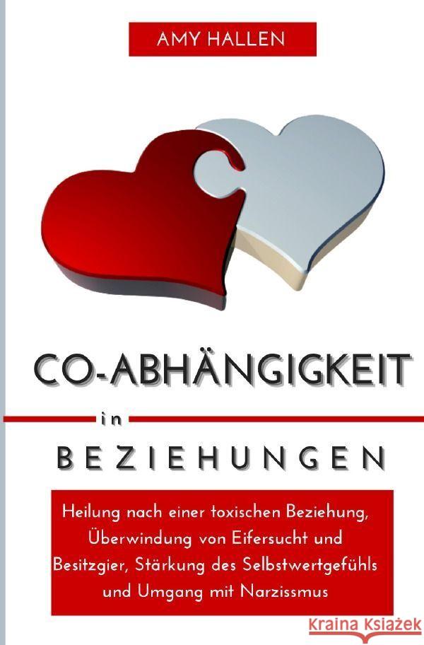 Co-Abhängigkeit in Beziehungen Hallen, Amy 9783758424304