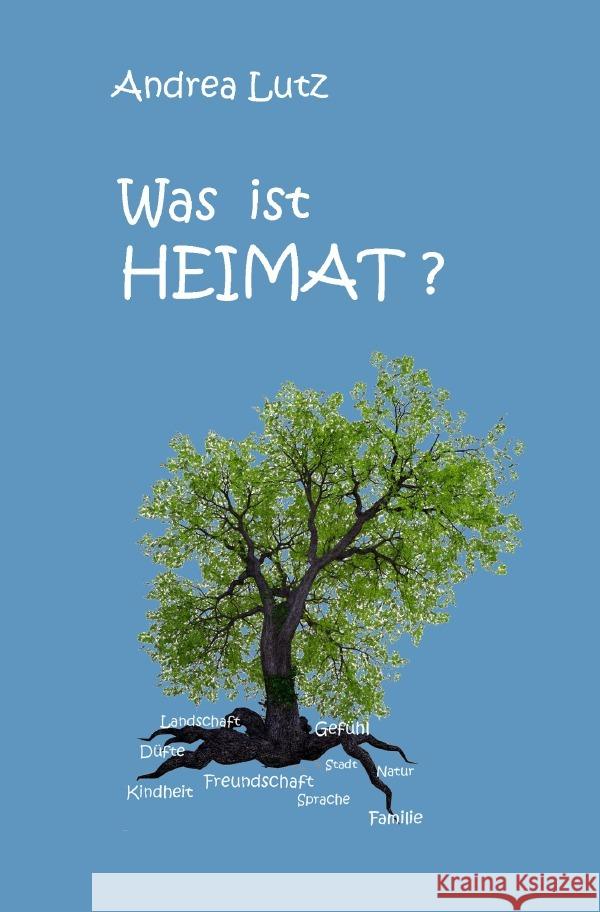 Was ist Heimat? Lutz, Andrea 9783758424953