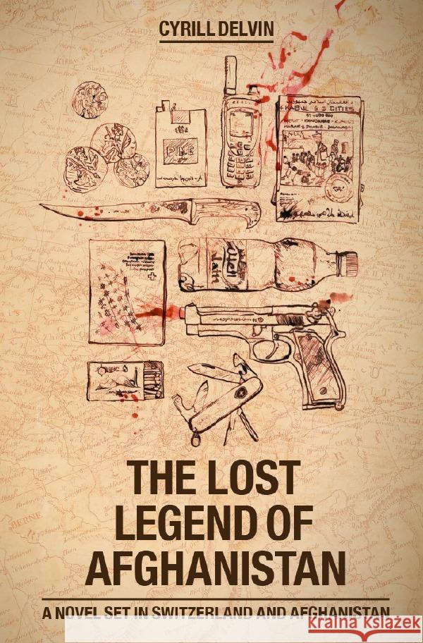 The Lost Legend of Afghanistan Delvin, Cyrill 9783758425554 epubli