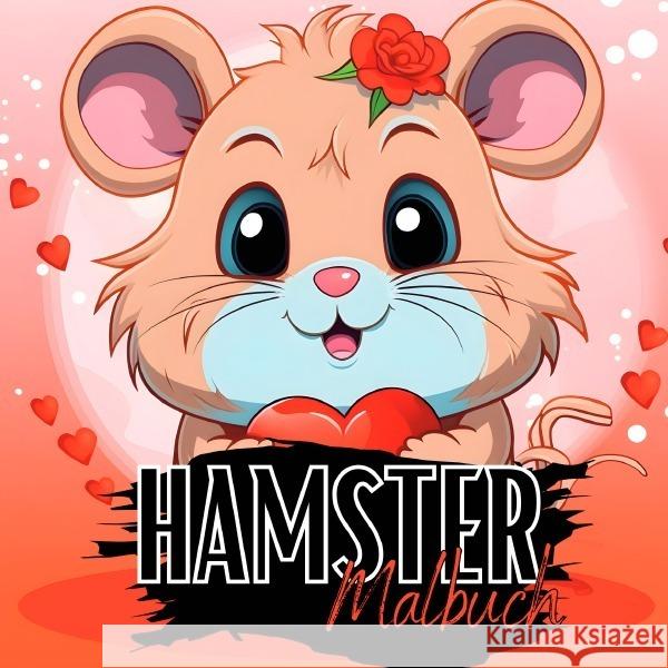 Hamster Malbuch Tier Malbücher, Lucy´s 9783758425738