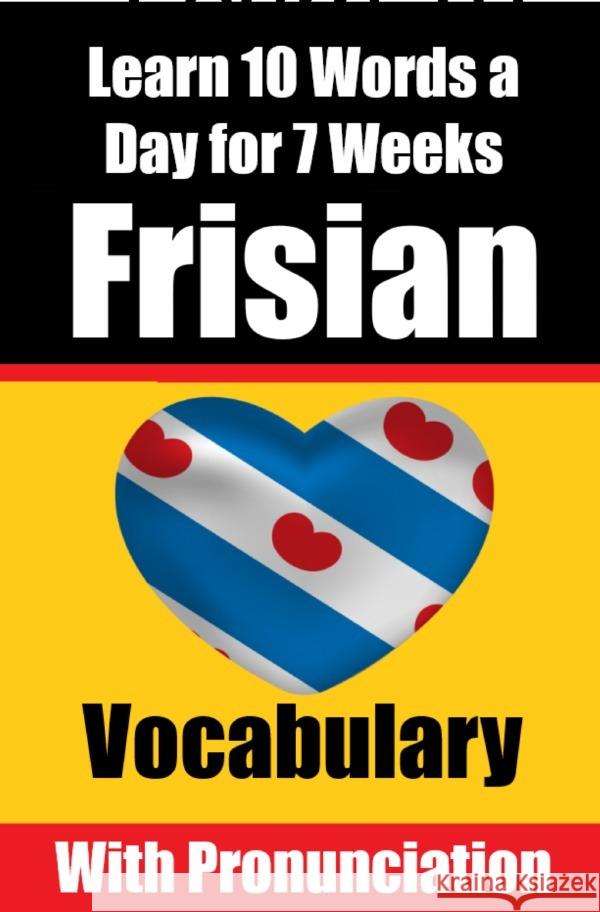 Frisian Vocabulary Builder: Learn 10 Words a Day for 7 Weeks | The Daily Frisian Challenge de Haan, Auke 9783758426278 epubli