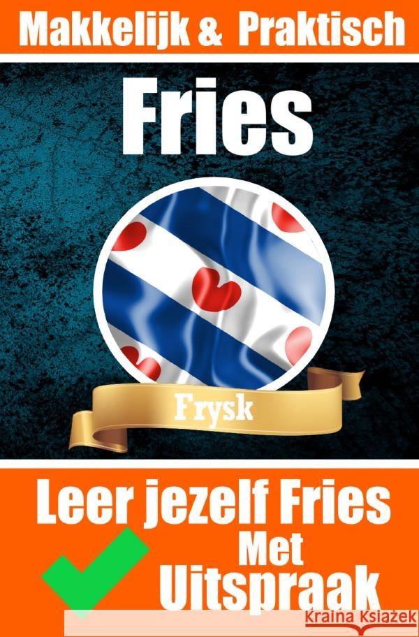 Leer het jezelf | Leer jezelf de Friese taal | De taal van Friesland de Haan, Auke 9783758426322