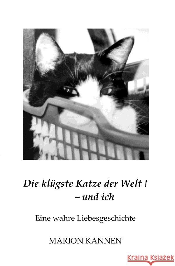 Die klügste Katze der Welt ! - und ich Kannen, Marion 9783758426384 epubli