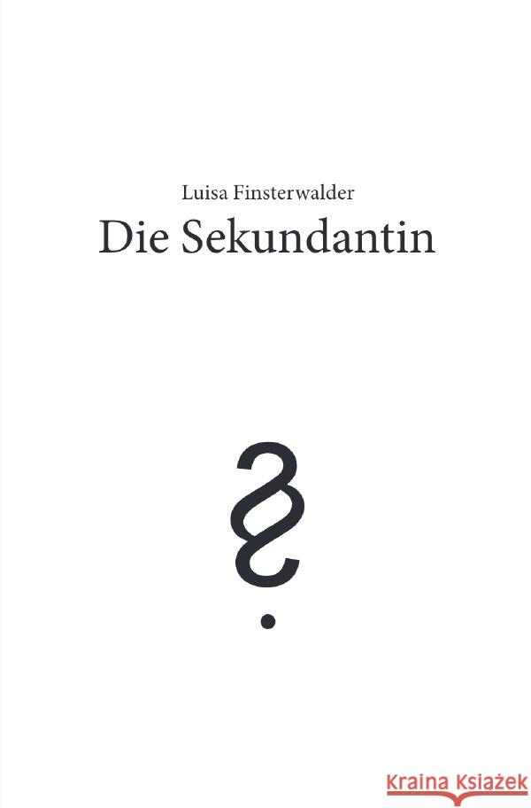 Die Sekundantin Finsterwalder, Luisa 9783758426438