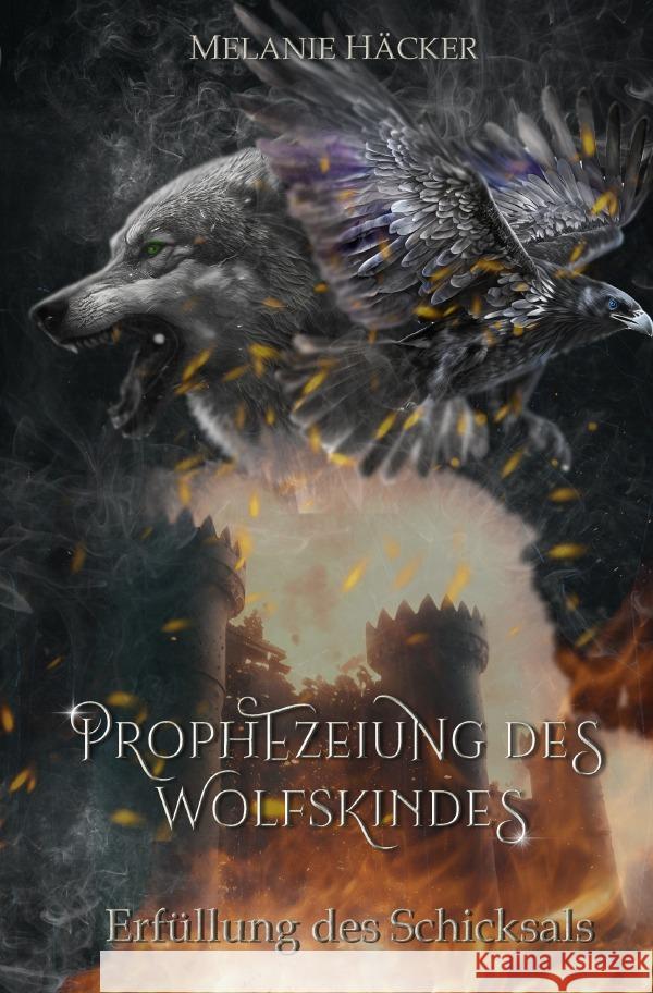 Prophezeiung des Wolfskindes Häcker, Melanie 9783758426735