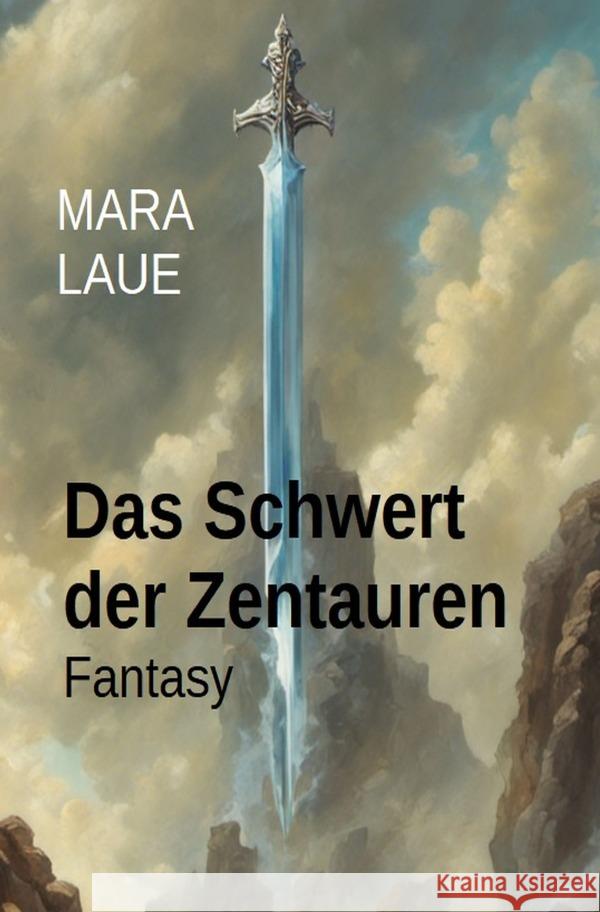 Das Schwert der Zentauren Laue, Mara 9783758426957