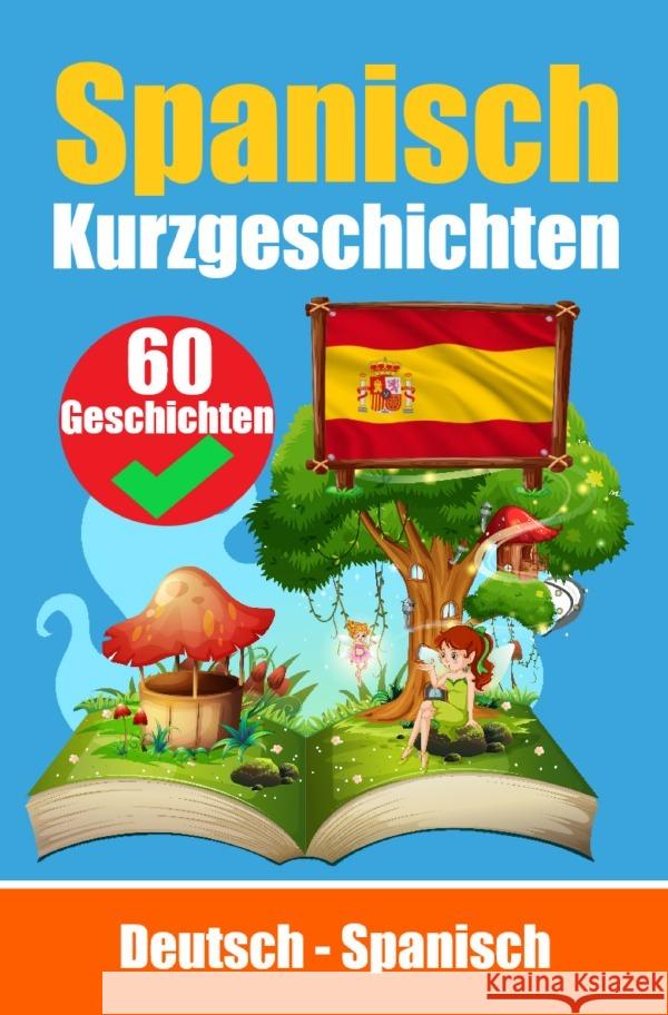 Kurzgeschichten auf Spanisch | Spanisch und Deutsch Nebeneinander de Haan, Auke 9783758428302 epubli