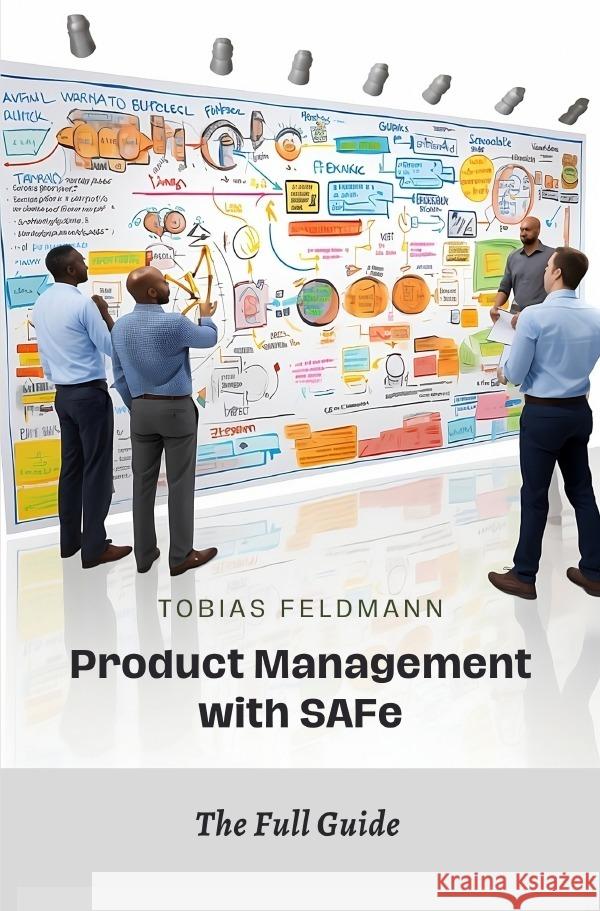 Product Management with SAFe Feldmann, Tobias 9783758430008