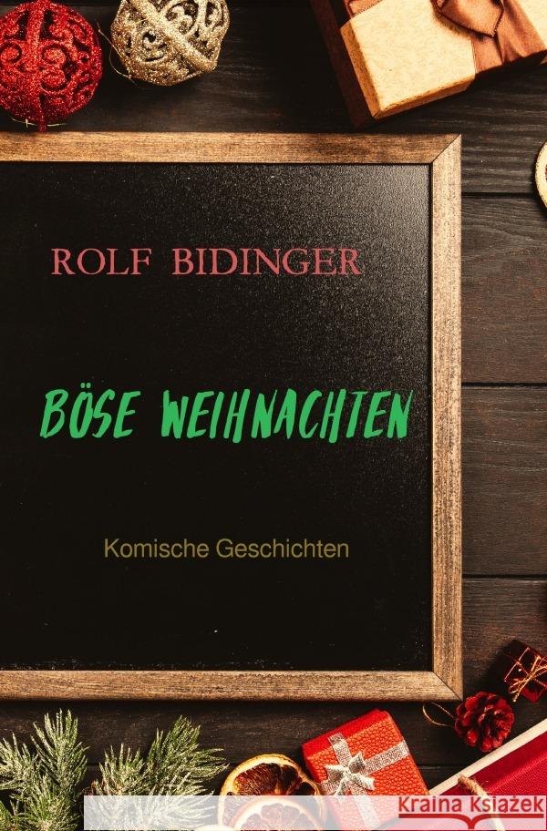 BÖSE WEIHNACHTEN Bidinger, Rolf 9783758431302