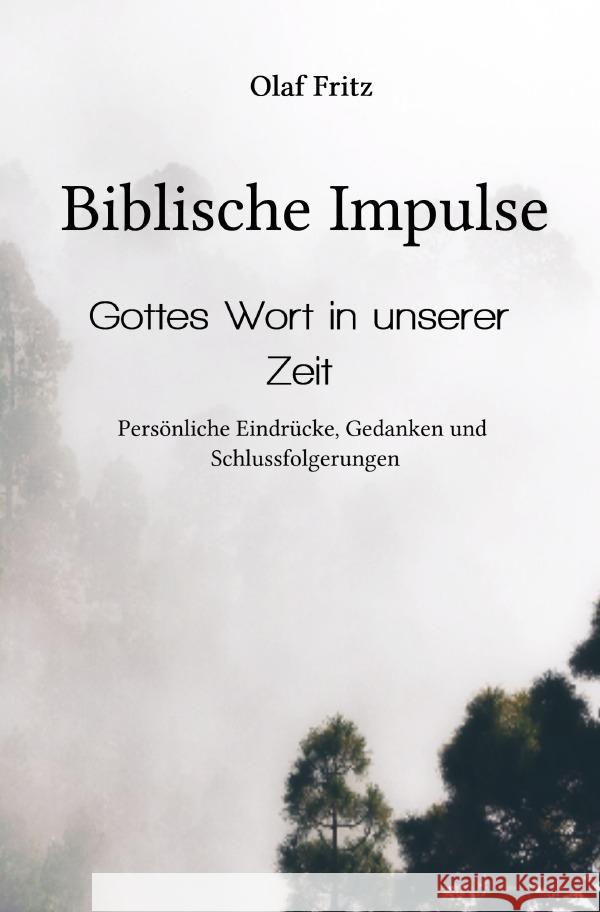 Biblische Impulse - Gottes Wort in unserer Zeit Fritz, Olaf 9783758433153