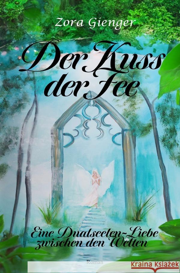 Der Kuss der Fee Gienger, Zora 9783758433320