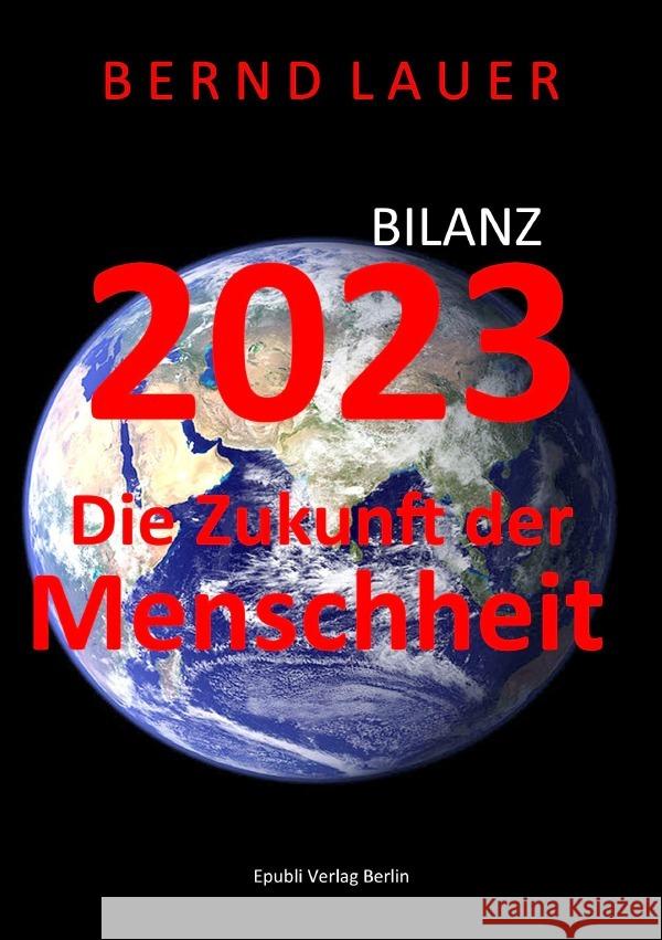 Bilanz 2023 die Zukunft der Menschheit Lauer, Bernd 9783758433917