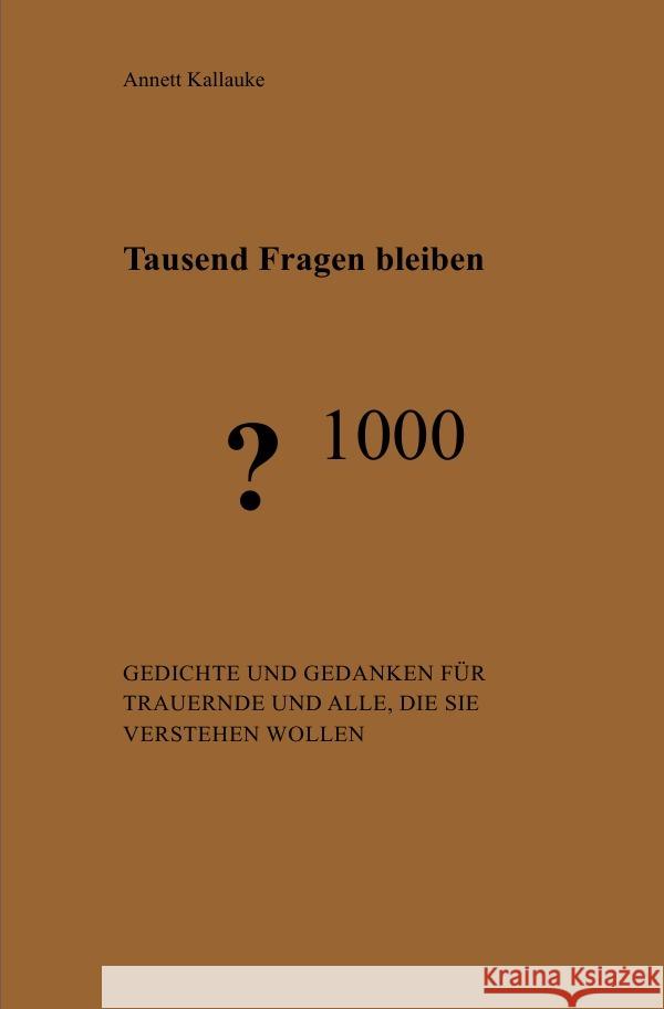 Tausend Fragen bleiben Kallauke, Annett 9783758434020