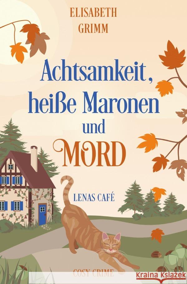 Achtsamkeit, heiße Maronen und Mord Grimm, Elisabeth 9783758434044