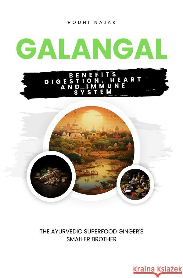 Galangal Benefits  Digestion, Heart and Immune System Najak, Rodhi 9783758434242 epubli
