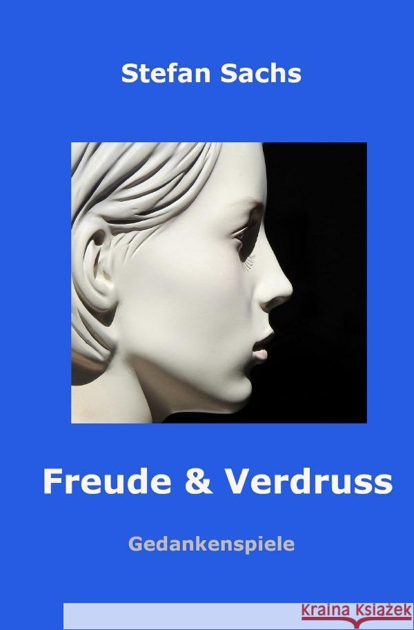 Freude & Verdruss Sachs, Stefan 9783758434334 epubli