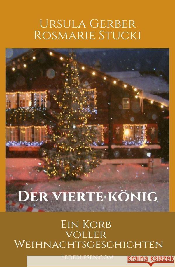 DER VIERTE KÖNIG Gerber, Ursula, Stucki, Rosmarie 9783758434501 epubli