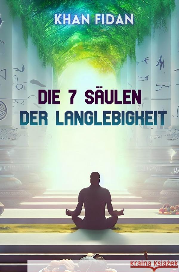 Die 7 Säulen der Langlebigkeit Fidan, Gökhan 9783758434655