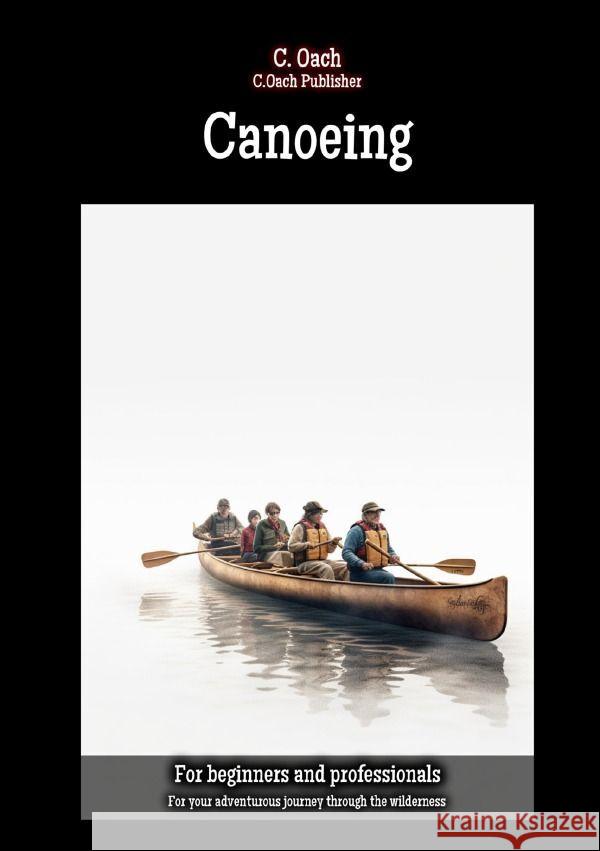 Canoeing Oach, C. 9783758435416 epubli