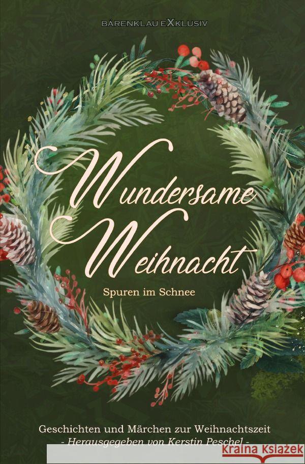 Wundersame Weihnacht - Spuren im Schnee: Geschichten und Märchen zur Weihnachtszeit Raben, Hans-Jürgen, Lys, Lynda, Partz, Amanda 9783758435874