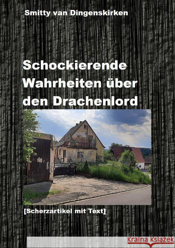 Schockierende Wahrheiten über den Drachenlord Van Dingenskirken, Smitty 9783758436123 epubli