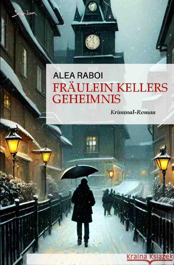 Fräulein Kellers Geheimnis Raboi, Alea 9783758438035